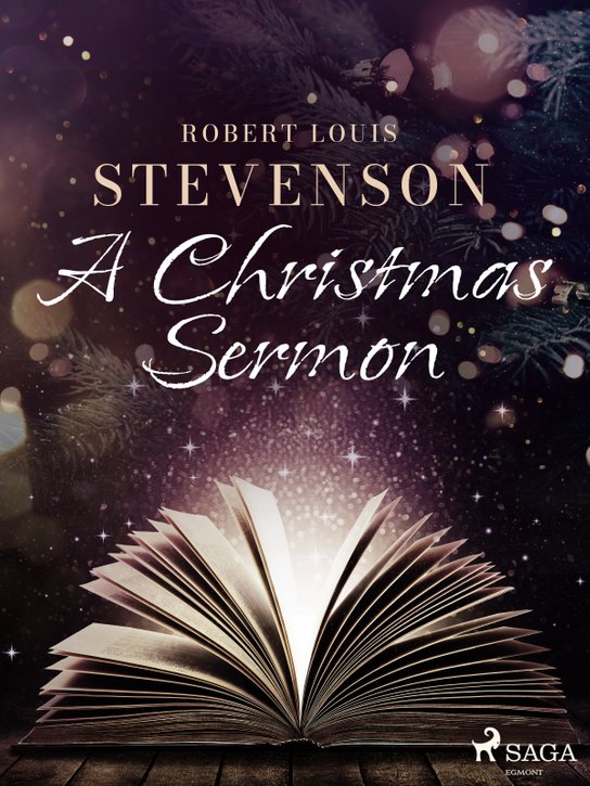 A Christmas Sermon -  Robert Louis Stevenson