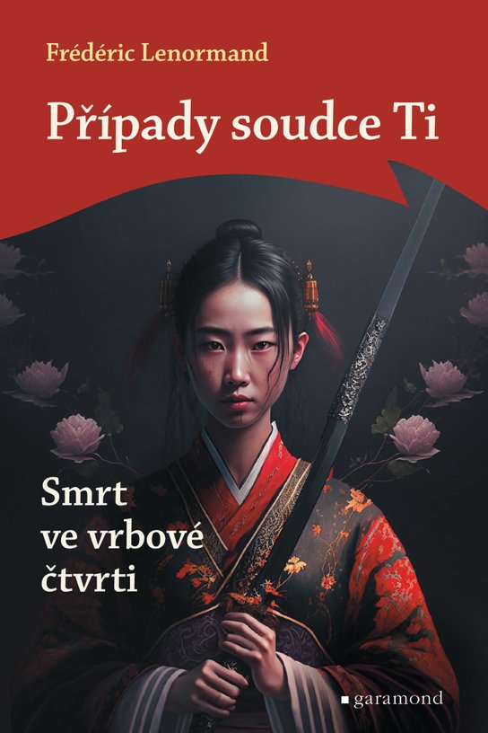 Případy soudce Ti: Smrt ve vrbové čtvrti -  Frédéric Lenormand