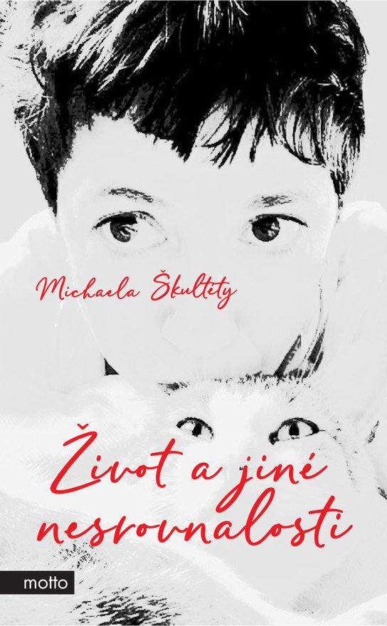 Život a jiné nesrovnalosti -  Michaela Škultéty