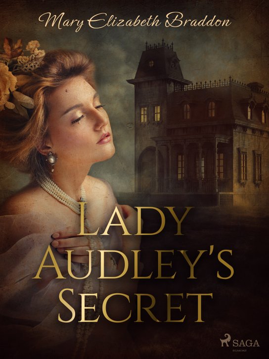 Lady Audley's Secret -  Mary Elizabeth Braddon
