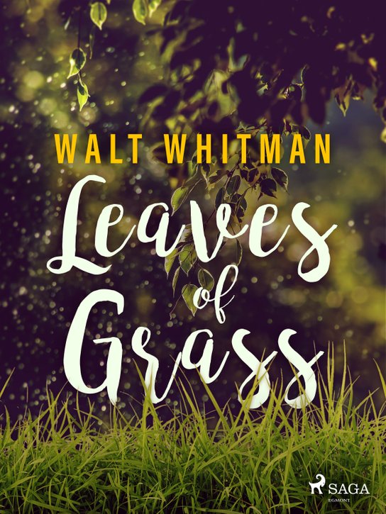 Leaves of Grass -  Walt Whitman