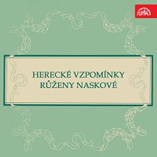 Herecké vzpomínky Růženy Naskové -  Růžena Nasková