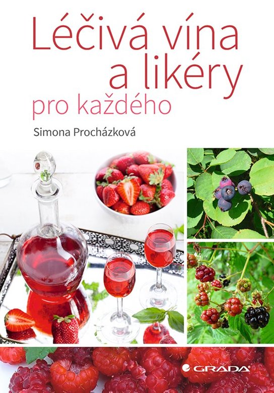 Léčivá vína a likéry pro každého -  Procházková Simona