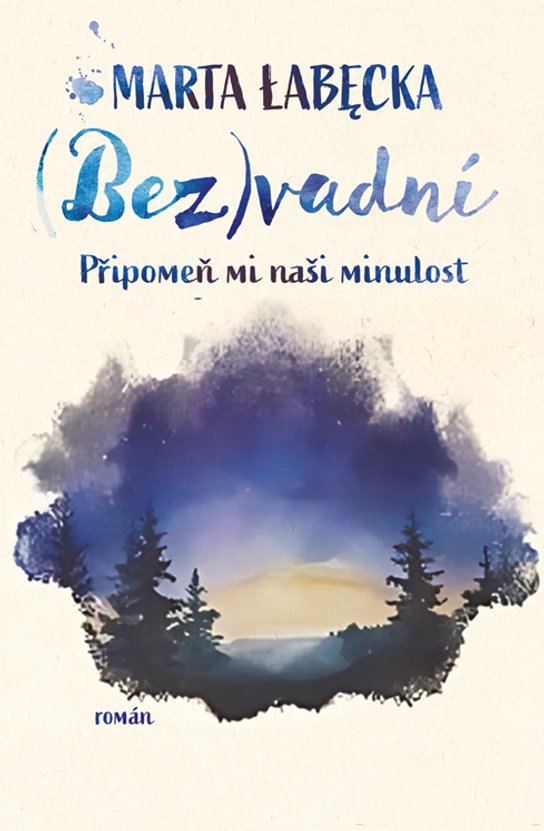 (Bez)vadní 2 – Připomeň mi naši minulost -  Marta Łabęcka