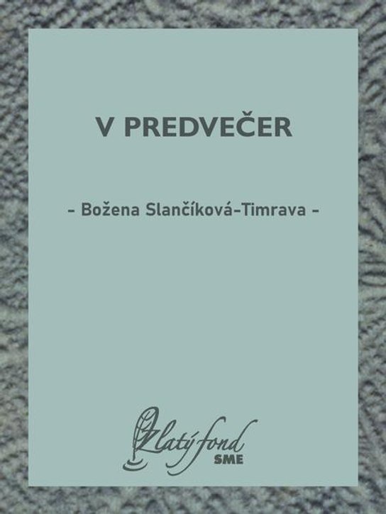 V predvečer -  Božena Slančíková-Timrava
