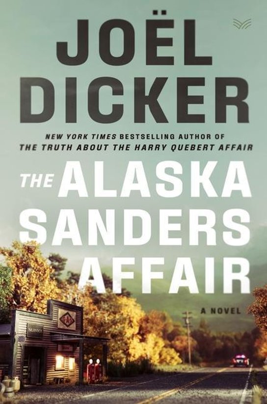The Alaska Sanders Affair -  Joël Dicker