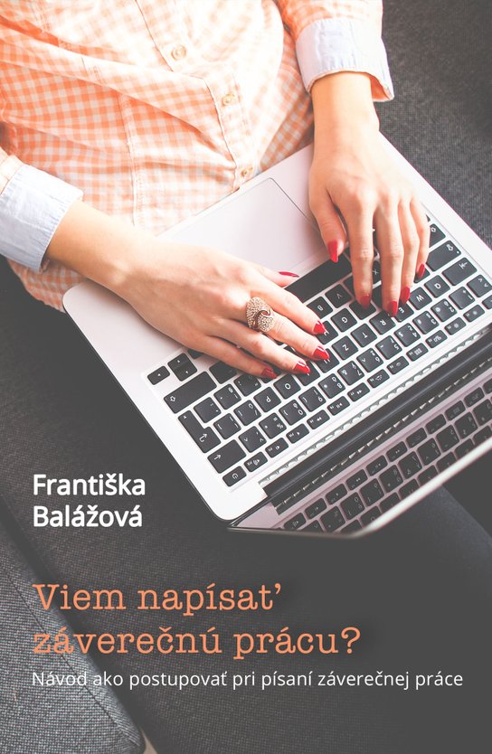 Viem napísať záverečnú prácu? -  Františka Balážová