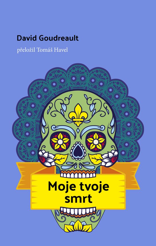 Moje tvoje smrt - David Goudreault