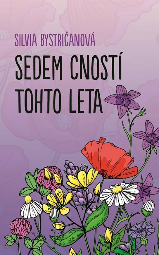 Sedem cností tohto leta -  Silvia Bystričanová