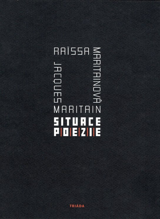 Situace poezie - Raissa Maritainová, Jacques Maritain