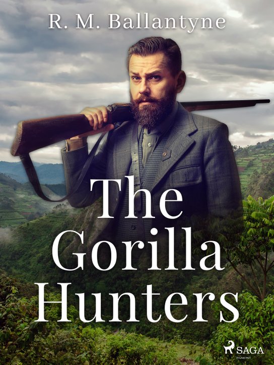 The Gorilla Hunters -  R. M. Ballantyne