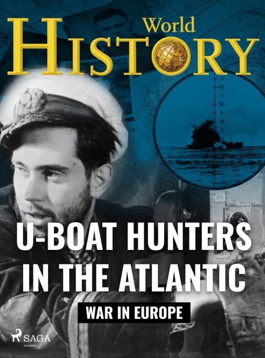 U-Boat Hunters in the Atlantic -  World History