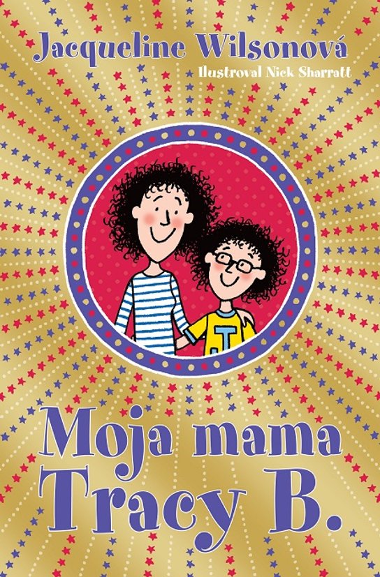 Moja mama Tracy B. -  Jacqueline Wilson