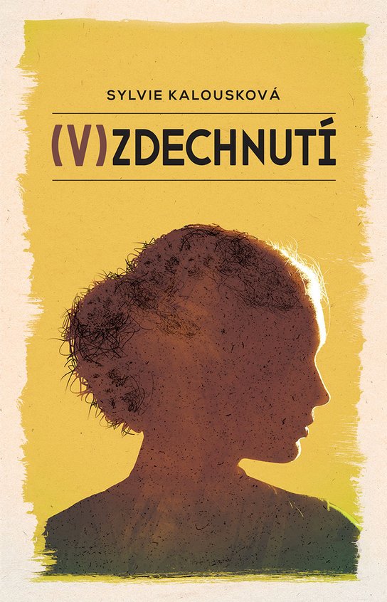 (V)zdechnutí - Sylvie Kalosková