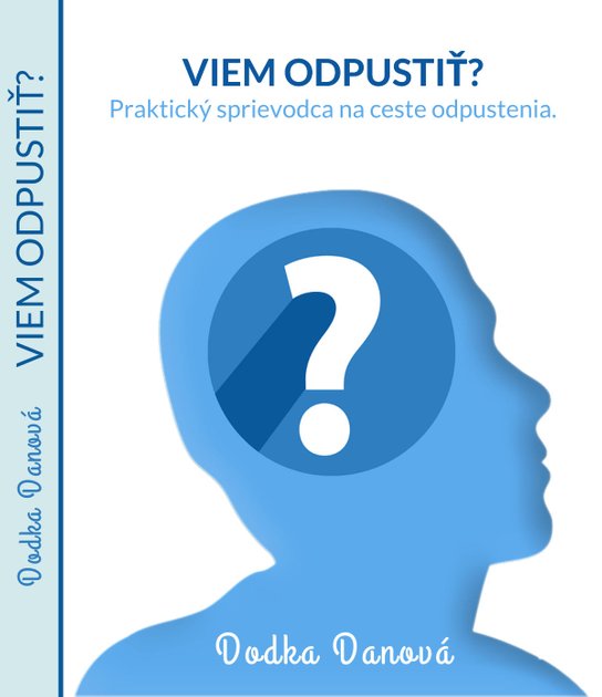 Viem odpustiť? -  Dodka Danová