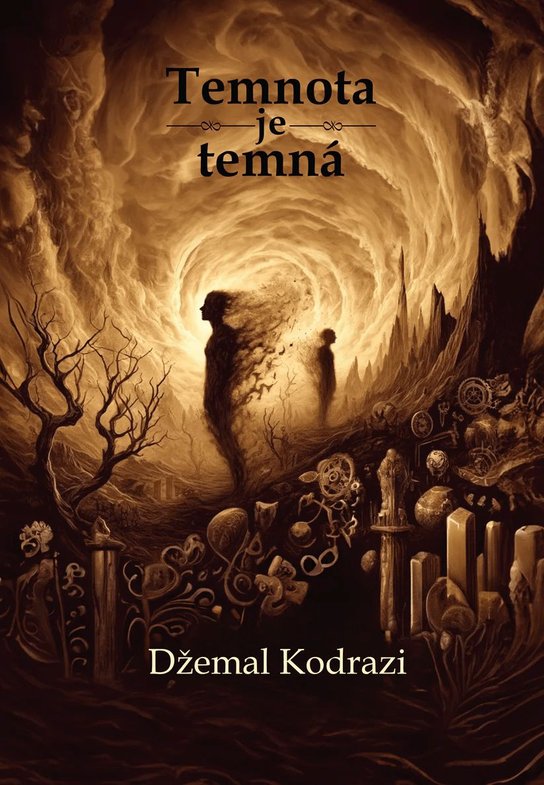 Temnota je temná -  Džemal Kodrazi