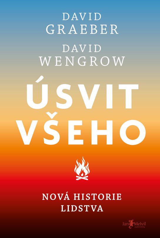 Úsvit všeho - David Wengrow, David Graeber
