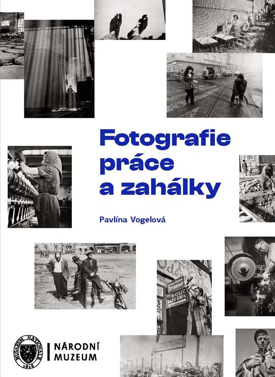 Fotografie práce a zahálky -  Pavlína Vogelová