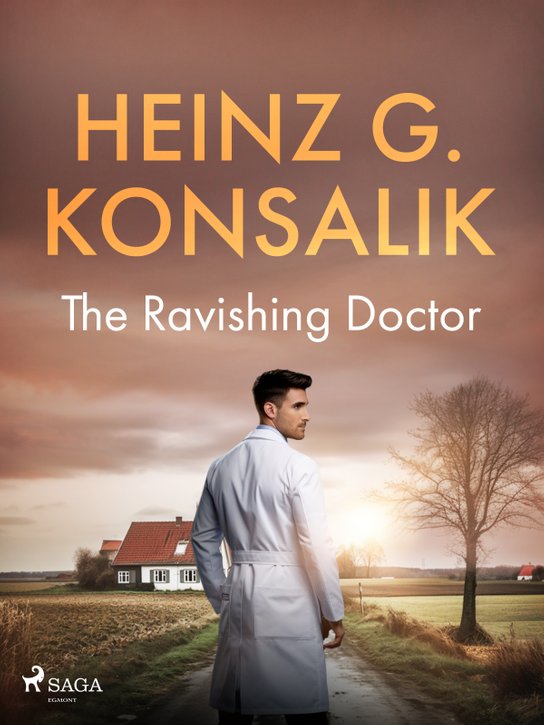 The Ravishing Doctor -  Heinz G. Konsalik