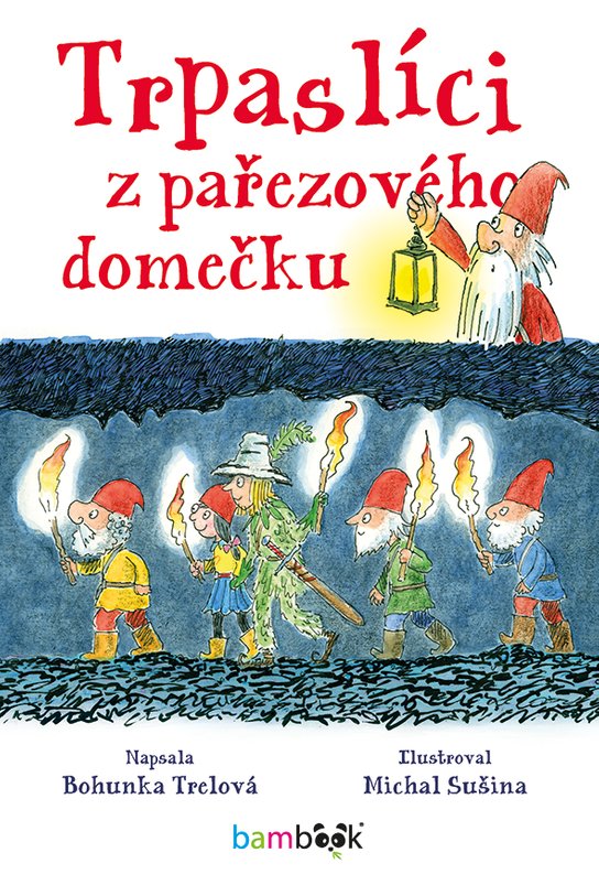 Trpaslíci z pařezového domečku -  Bohunka Trelová