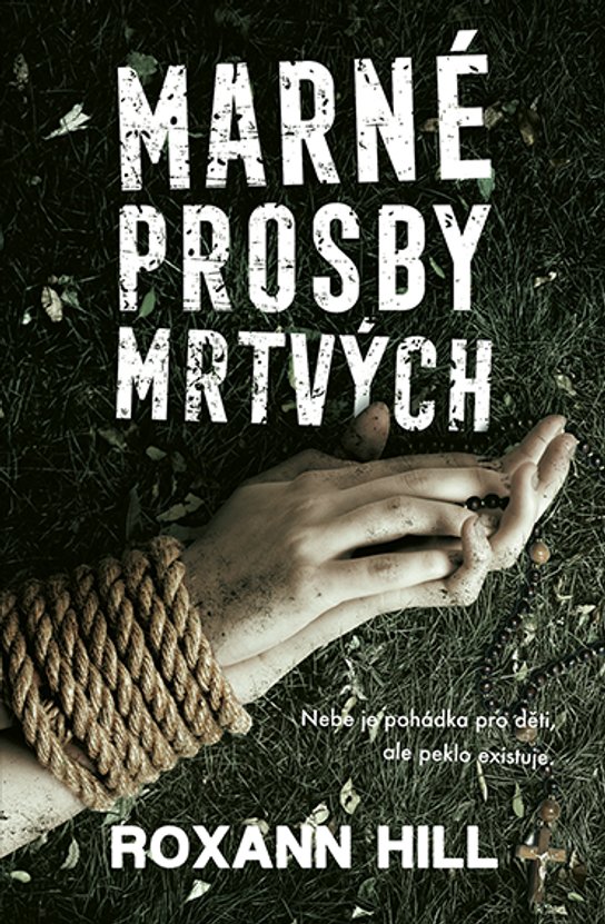 Marné prosby mrtvých -  Roxann Hill