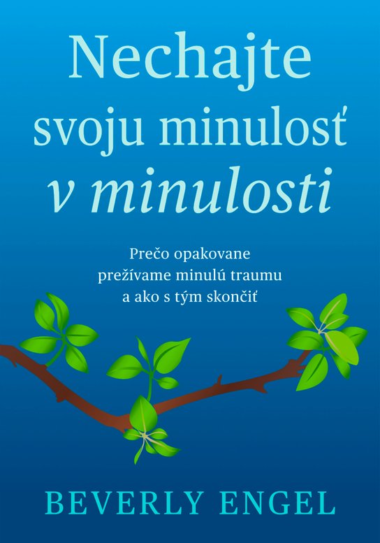 Nechajte svoju minulosť v minulosti -  Beverly Engel