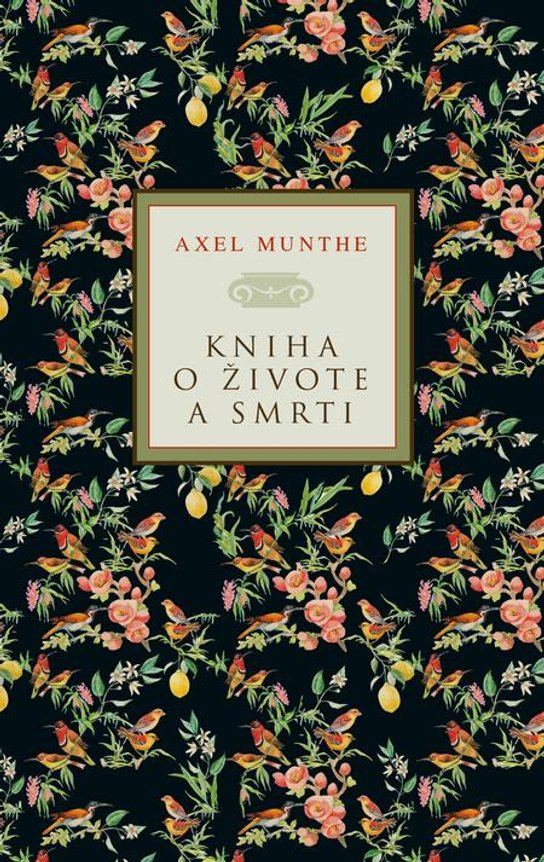 Kniha o živote a smrti -  Axel Munthe