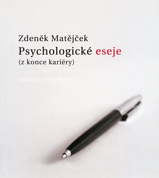 Psychologické eseje z konce kariéry -  Zdeněk Matějček