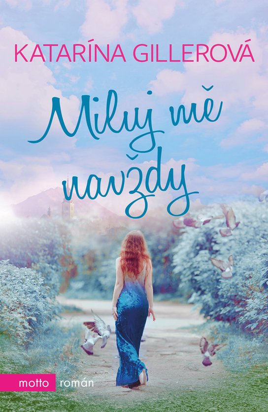Miluj mě navždy -  Katarína Gillerová