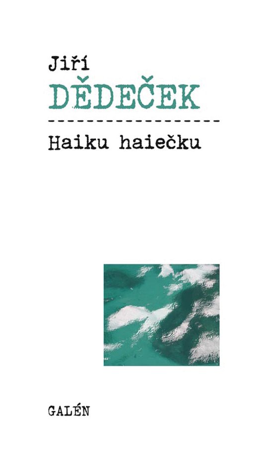 Haiku haiečku -  Jiří Dědeček