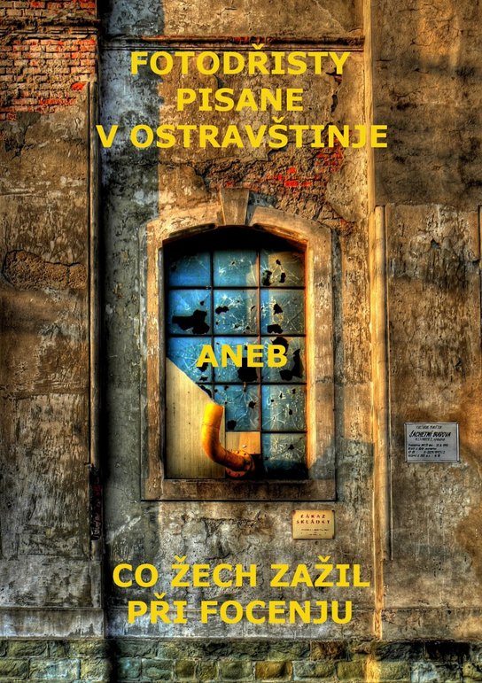 Fotodřisty pisane v ostravštinje -  Aleš Havlásek