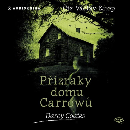 Přízraky domu Carrowů -  Darcy Coates