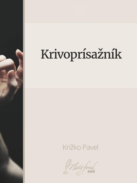 Krivoprísažník -  Križko Pavel