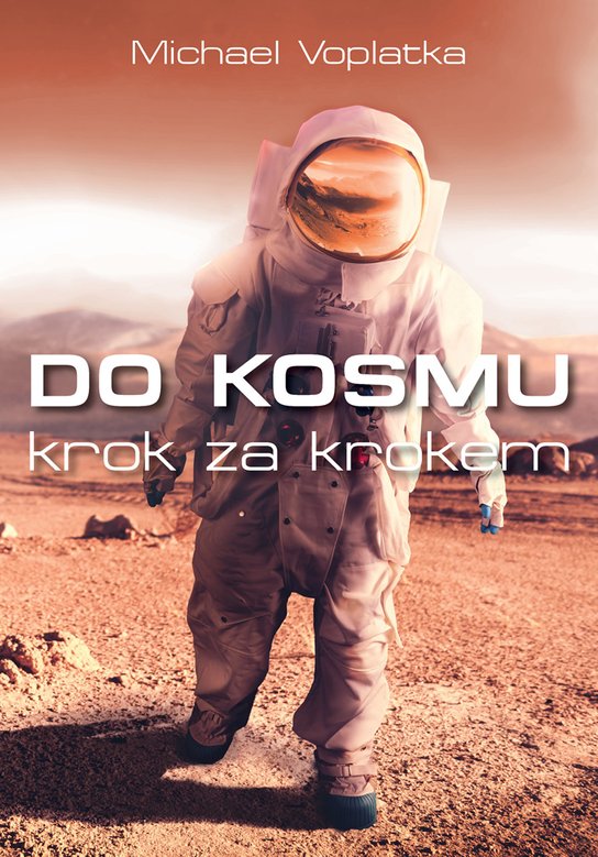 Do kosmu krok za krokem -  Michael Voplatka