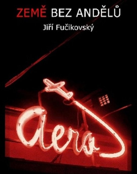 Země bez andělů - JIří Fučikovský