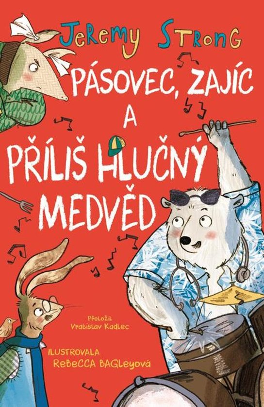 Pásovec, Zajíc a příliš hlučný medvěd - Jeremy Strong