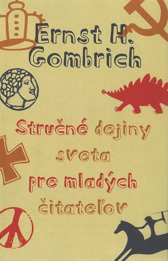 Stručné dejiny sveta pre mladých čitateľov -  Ernst H. Gombrich