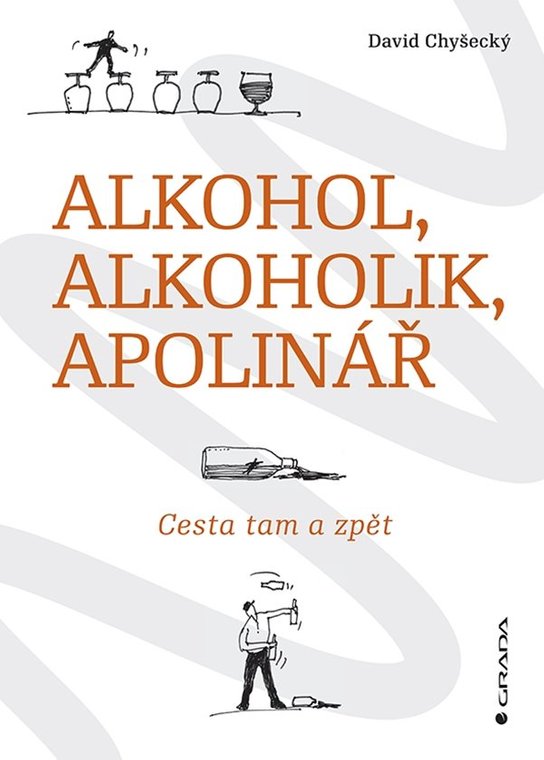 Alkohol, alkoholik, Apolinář -  David Chyšecký