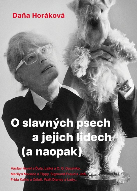 O slavných psech a jejich lidech (a naopak) -  Daňa Horáková