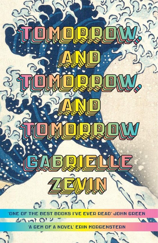 Tomorrow, and Tomorrow, and Tomorrow -  Gabrielle Zevin