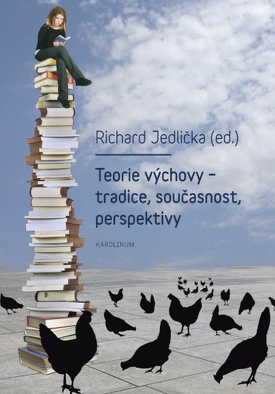 Teorie výchovy - tradice, současnost, perspektivy - Richard Jedlička