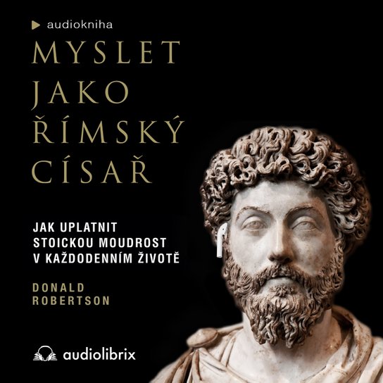 Myslet jako římský císař -  Donald Robertson