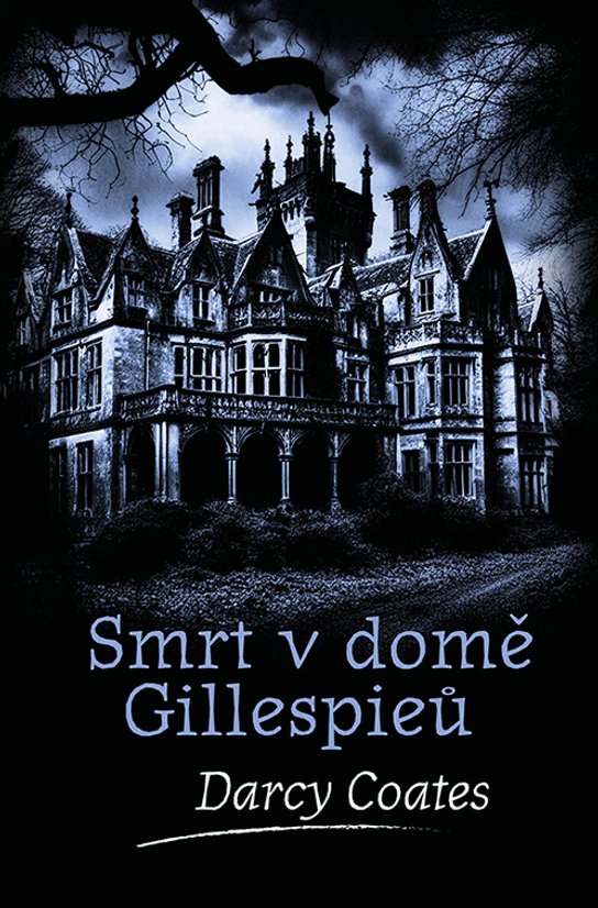 Smrt v domě Gillespieů -  Darcy Coates