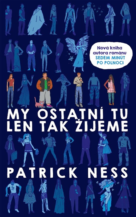 My ostatní tu len tak žijeme -  Patrick Ness