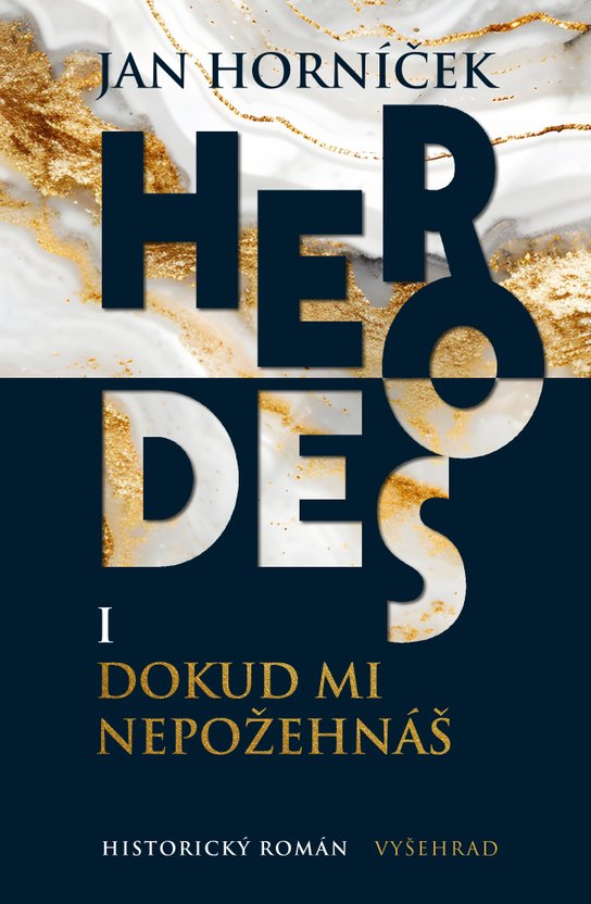 Herodes I: Dokud mi nepožehnáš -  Jan Horníček