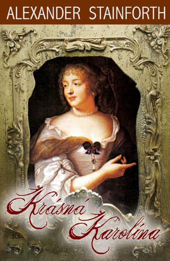 Krásná Karolína -  Alexander Stainforth