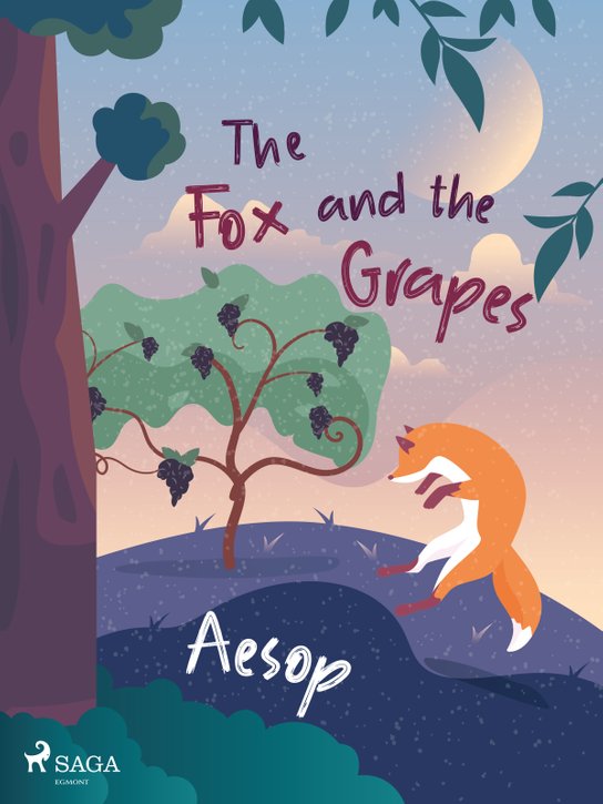 The Fox and the Grapes -  Aesop