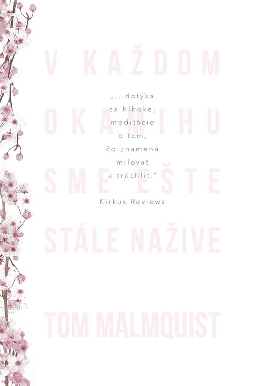 V každom okamihu sme ešte stále nažive -  Tom Malmquist