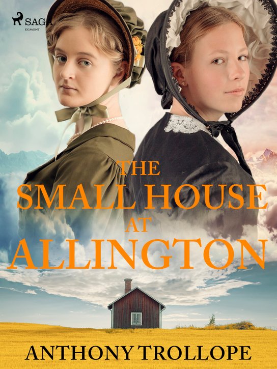 The Small House at Allington -  Anthony Trollope