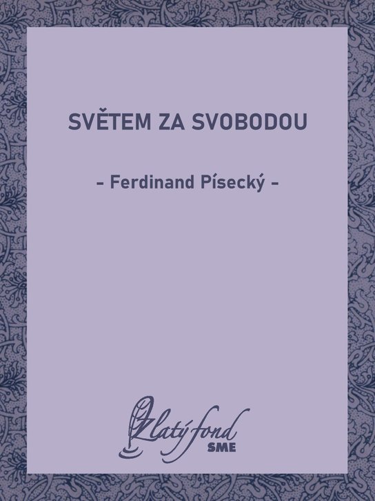Světem za svobodou -  Ferdinand Písecký